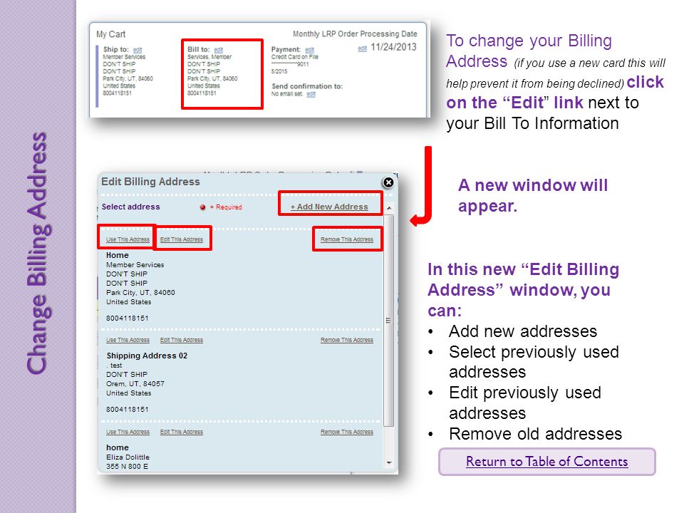 To change your Billing Address (if you use a new card this will help prevent it from being declined) click on the Edit link next to your Bill To Information A new window will appear.