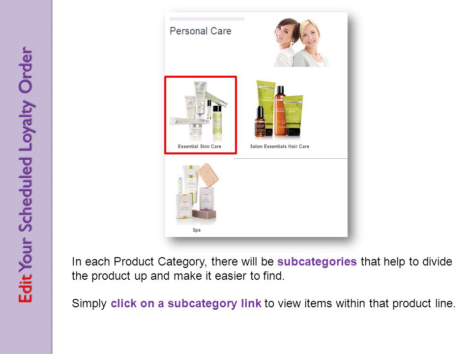 In each Product Category, there will be subcategories that help to divide the product up and make it easier to find.
