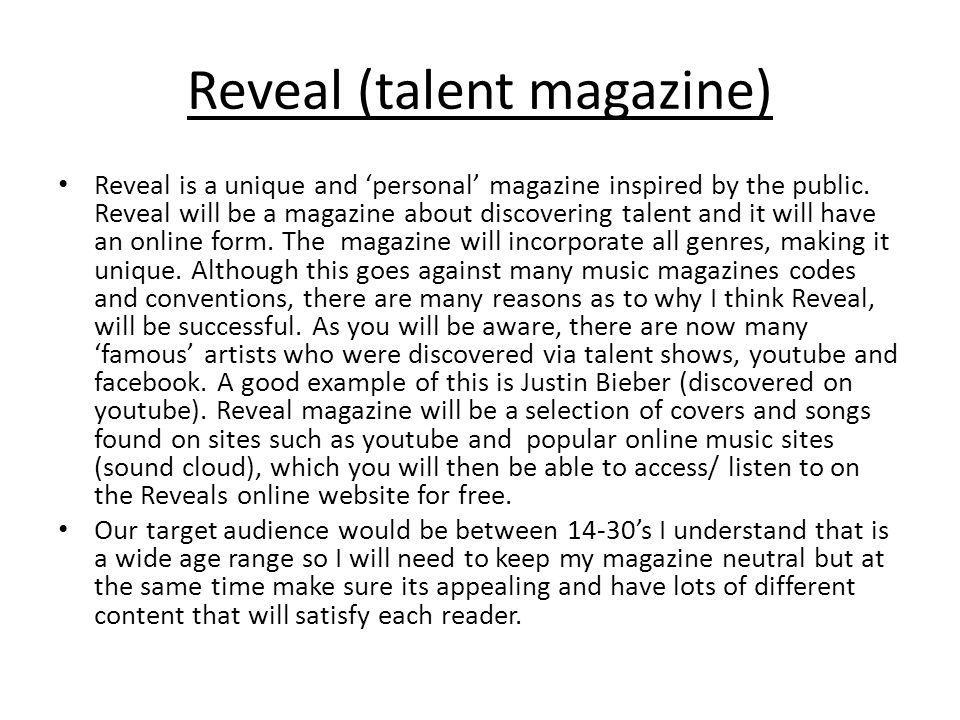 Reveal (talent magazine) Reveal is a unique and personal magazine inspired by the public.