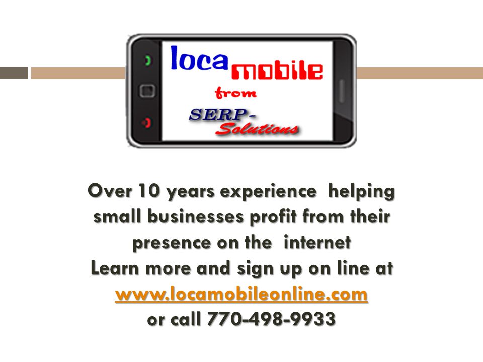 Over 10 years experience helping small businesses profit from their presence on the internet Learn more and sign up on line at     or call