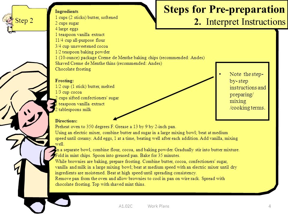 A1.02CWork Plans4 Step 2 Note the step- by- step instructions and preparing/ mixing /cooking terms.