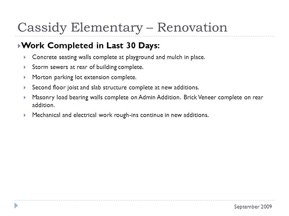 Cassidy Elementary – Renovation Work Completed in Last 30 Days: Concrete seating walls complete at playground and mulch in place.