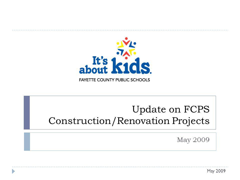 Update on FCPS Construction/Renovation Projects May 2009