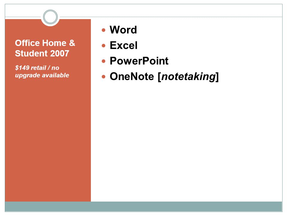 Office Home & Student 2007 $149 retail / no upgrade available Word Excel PowerPoint OneNote [notetaking]