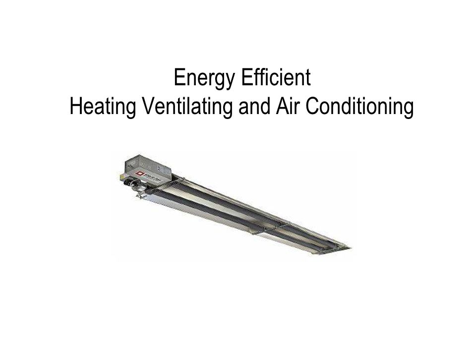 Energy Efficient Heating Ventilating and Air Conditioning