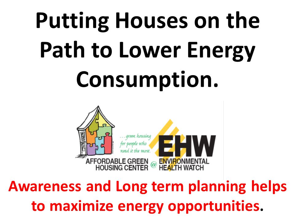 Putting Houses on the Path to Lower Energy Consumption.