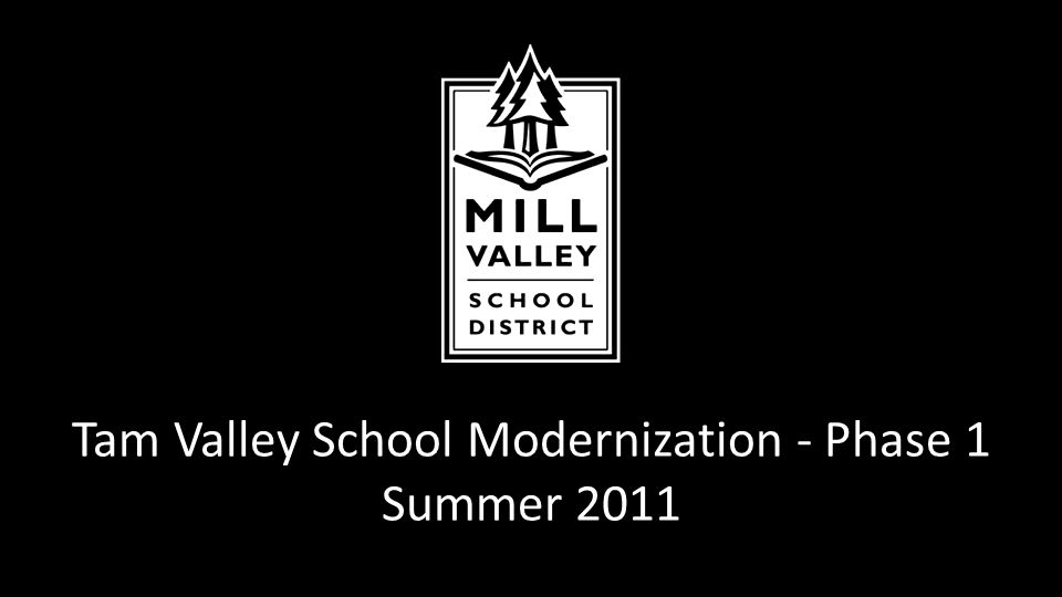 Tam Valley School Modernization - Phase 1 Summer 2011