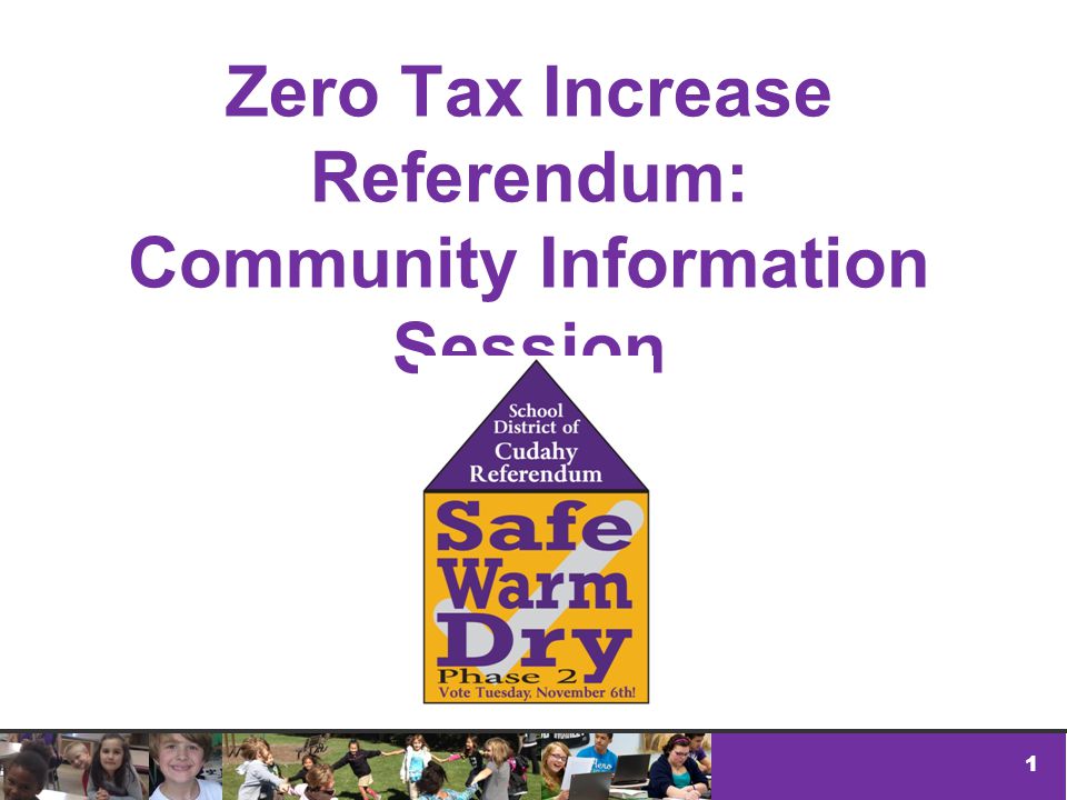 1 Zero Tax Increase Referendum: Community Information Session