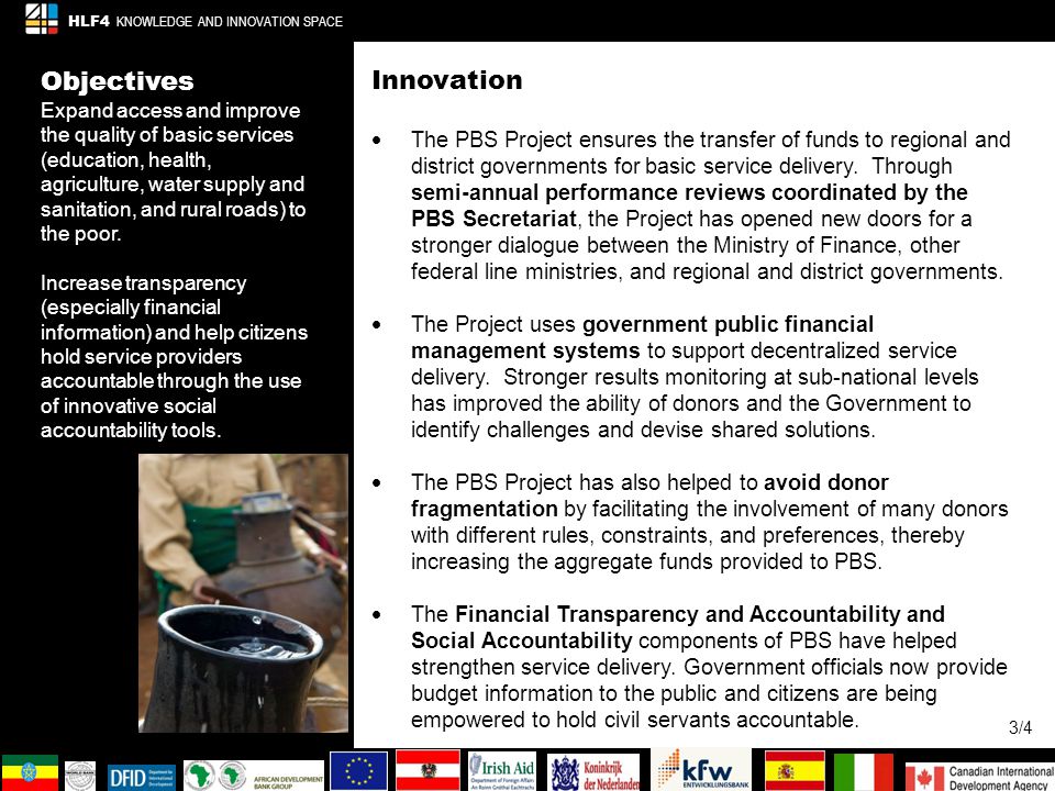 Innovation The PBS Project ensures the transfer of funds to regional and district governments for basic service delivery.