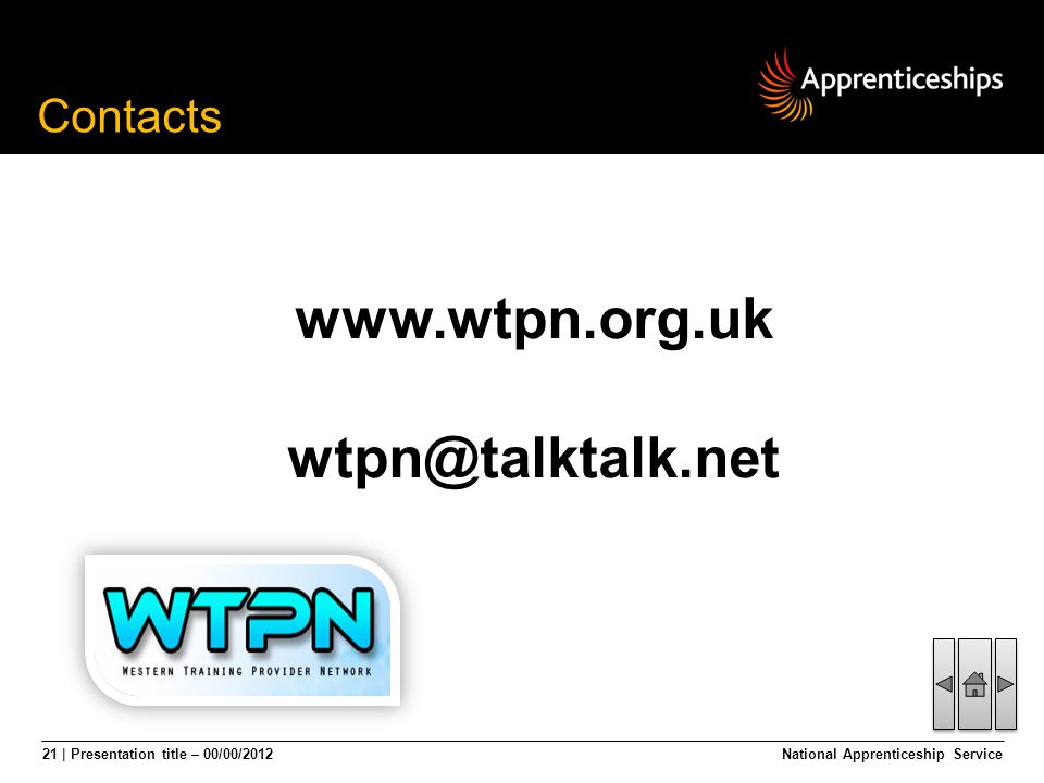21 | Presentation title – 00/00/2012National Apprenticeship Service Contacts