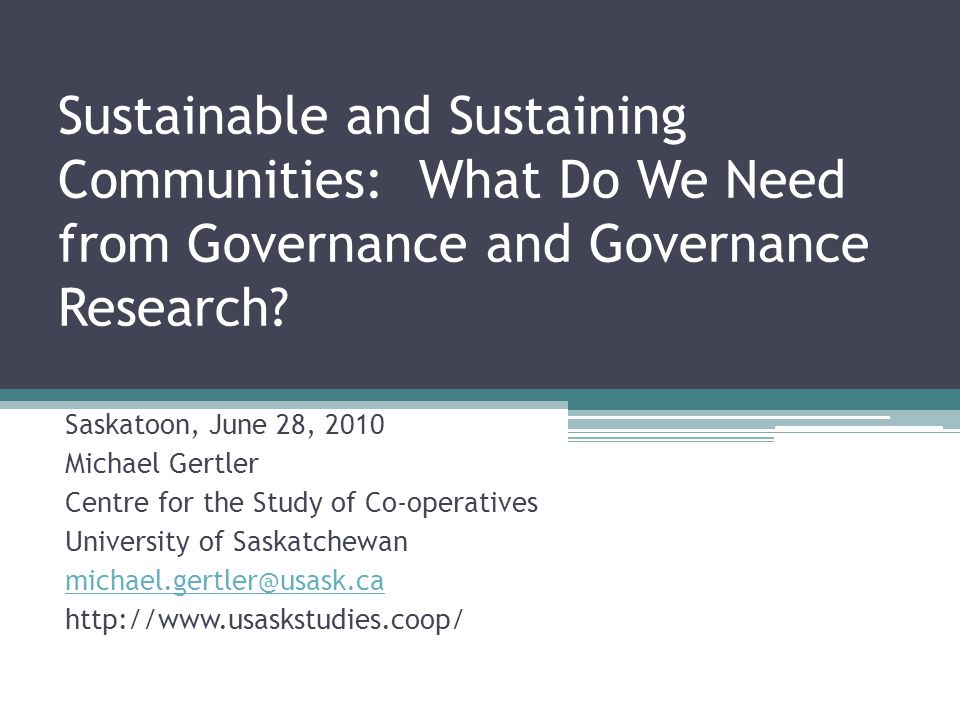 Sustainable and Sustaining Communities: What Do We Need from Governance and Governance Research.
