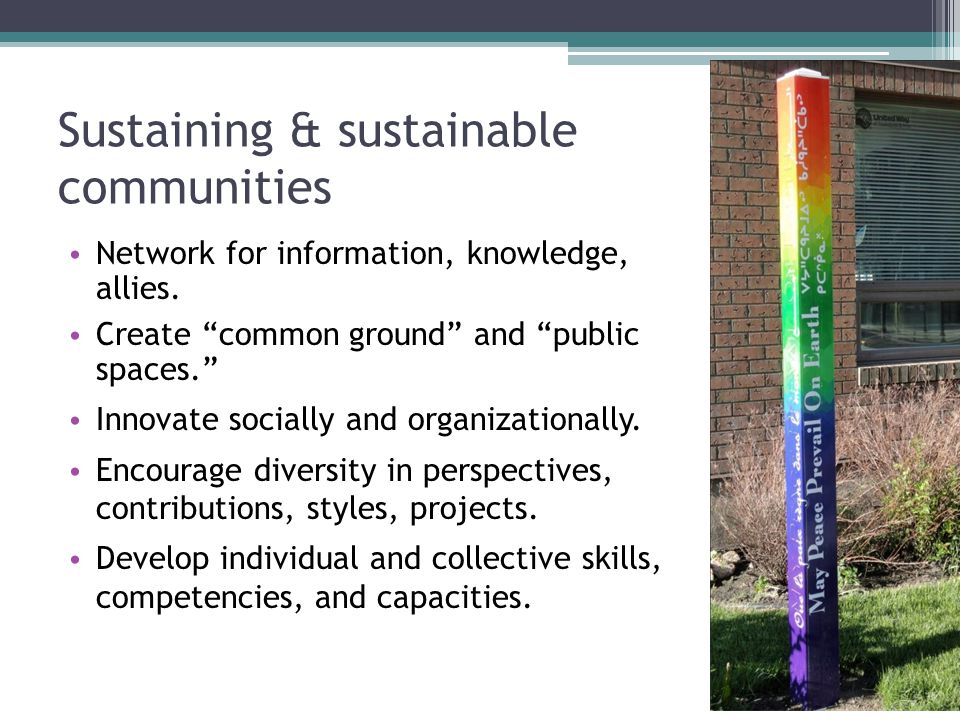 Sustaining & sustainable communities Network for information, knowledge, allies.