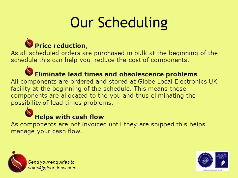 Our Scheduling Price reduction, As all scheduled orders are purchased in bulk at the beginning of the schedule this can help you reduce the cost of components.