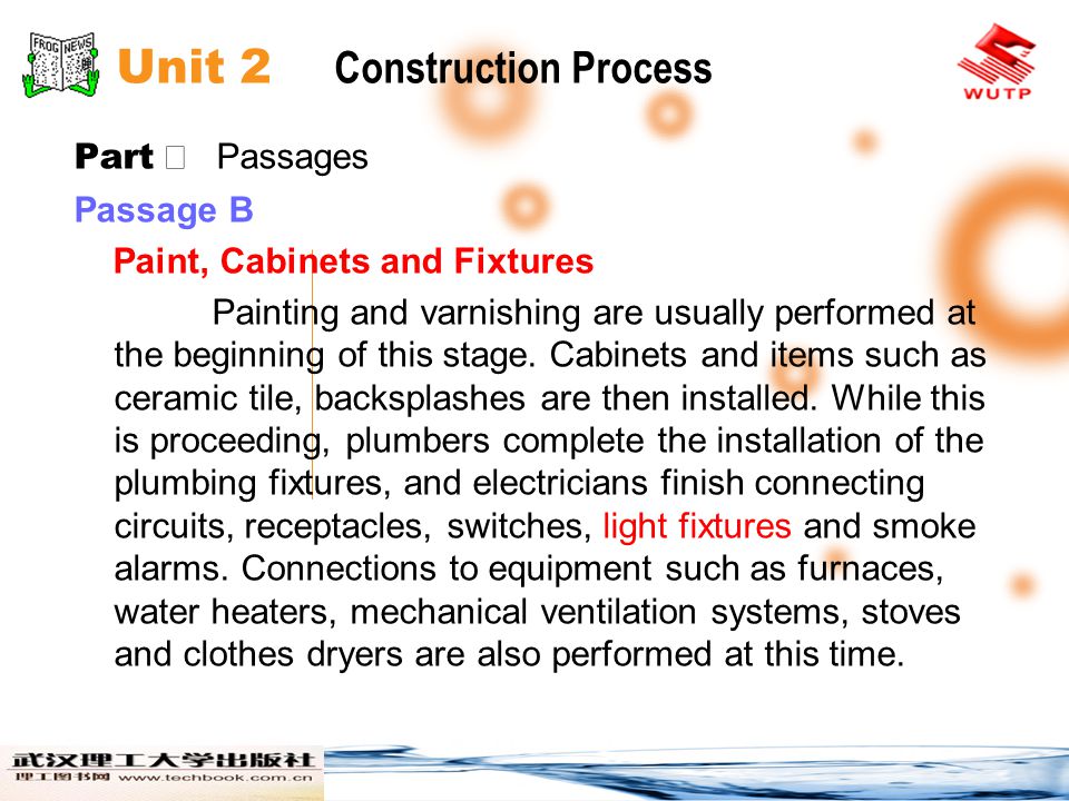 Unit 2 Construction Process Part Passages Passage B Paint, Cabinets and Fixtures Painting and varnishing are usually performed at the beginning of this stage.