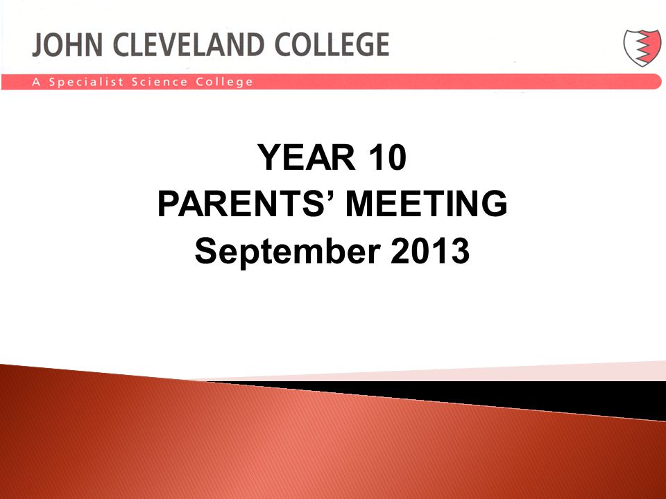 YEAR 10 PARENTS MEETING September 2013