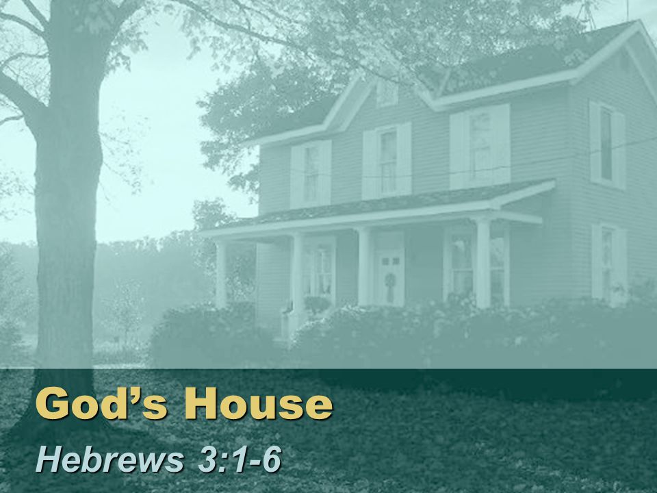 Gods House Hebrews 3:1-6