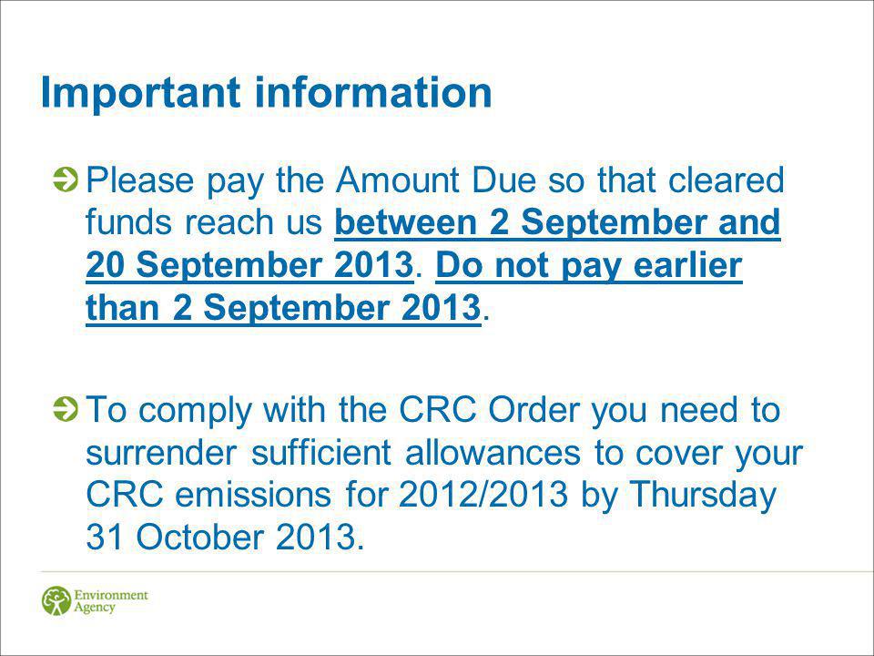 Important information Please pay the Amount Due so that cleared funds reach us between 2 September and 20 September 2013.