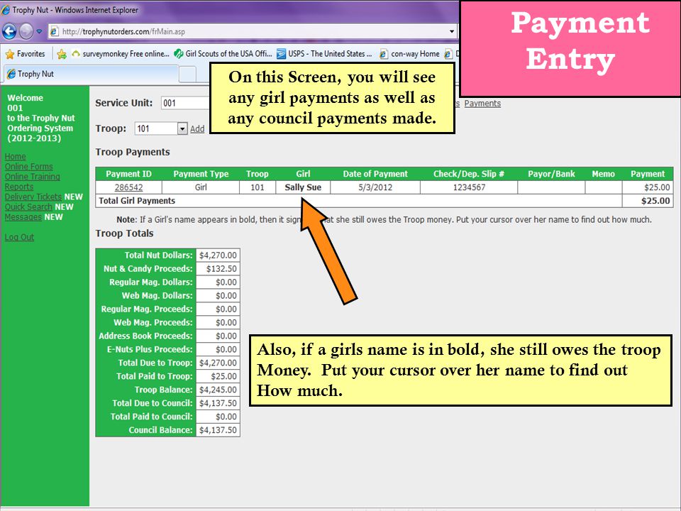 Payment Entry On this Screen, you will see any girl payments as well as any council payments made.