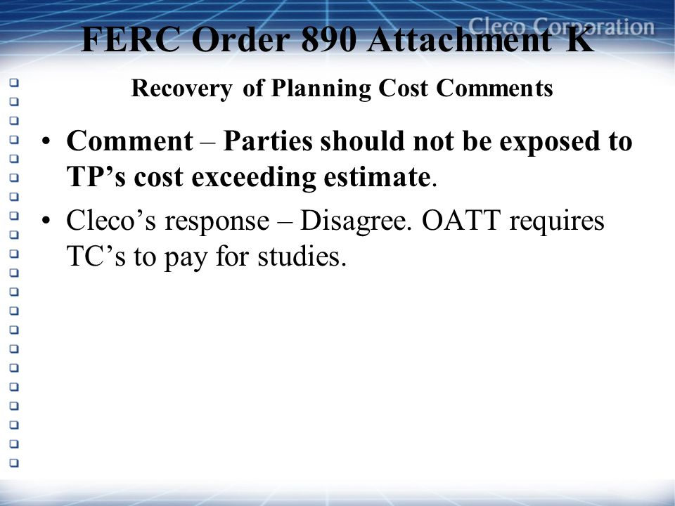 FERC Order 890 Attachment K Recovery of Planning Cost Comments Comment – Parties should not be exposed to TPs cost exceeding estimate.