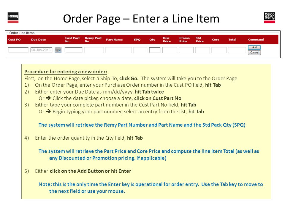 Order Page – Enter a Line Item Procedure for entering a new order: First, on the Home Page, select a Ship-To, click Go.