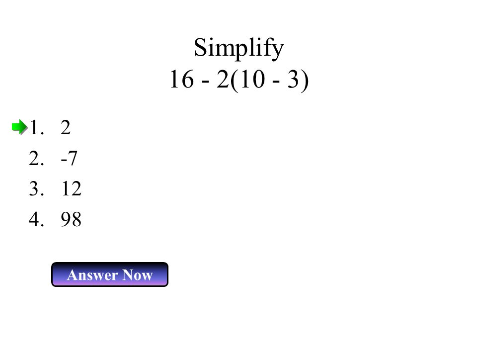 Simplify (10 - 3) Answer Now