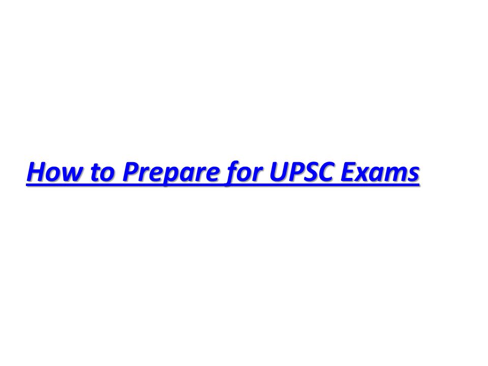How to Prepare for UPSC Exams How to Prepare for UPSC Exams