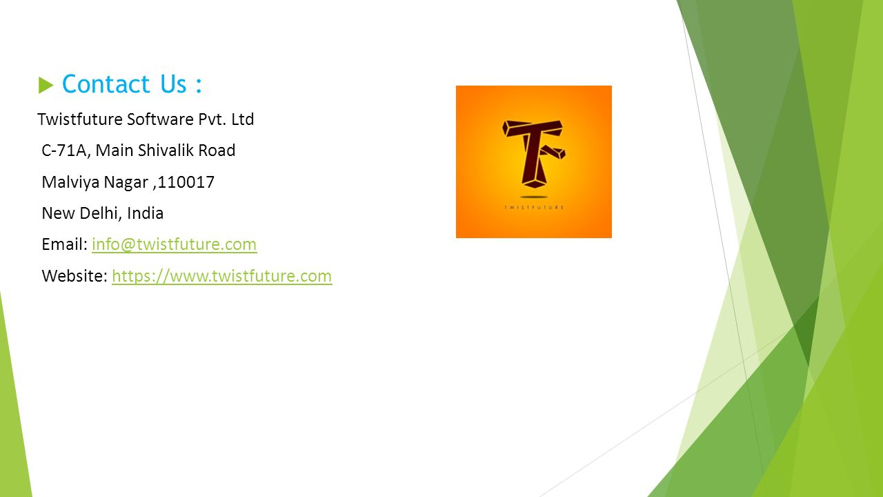  Contact Us : Twistfuture Software Pvt.