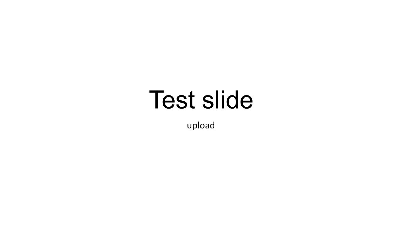 Test slide upload