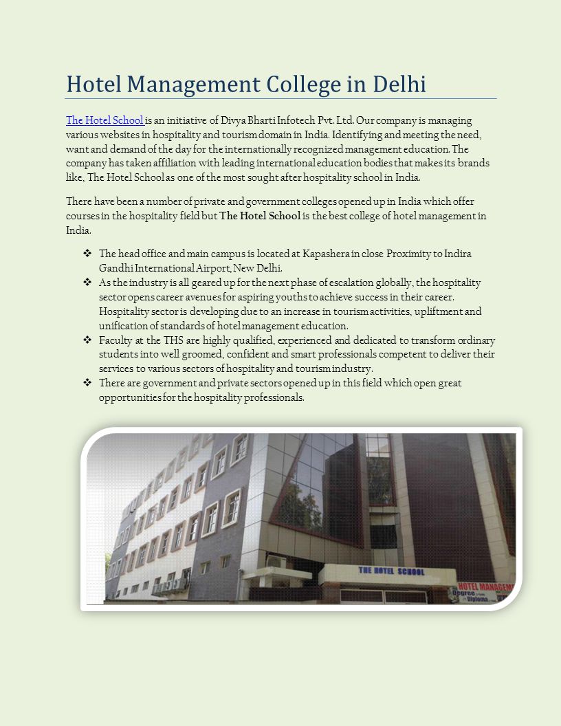 Hotel Management College in Delhi The Hotel School The Hotel School is an initiative of Divya Bharti Infotech Pvt.