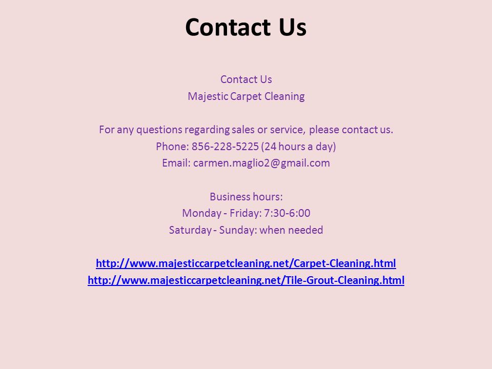 Contact Us Majestic Carpet Cleaning For any questions regarding sales or service, please contact us.