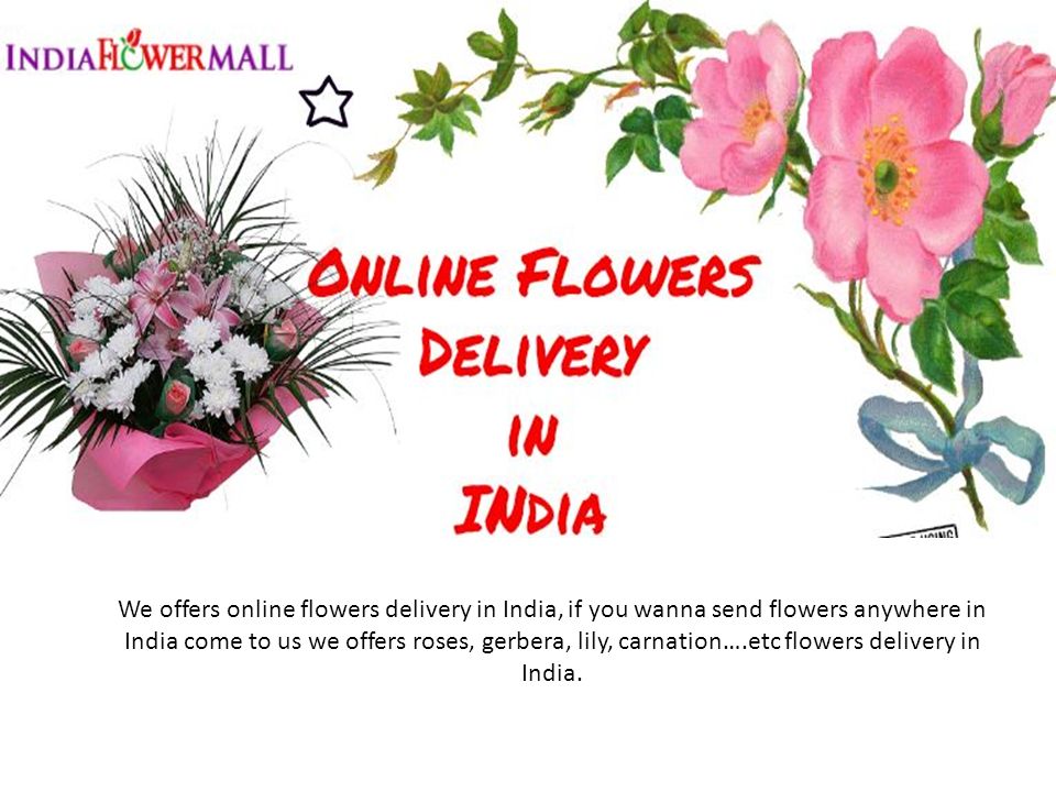We offers online flowers delivery in India, if you wanna send flowers anywhere in India come to us we offers roses, gerbera, lily, carnation….etc flowers delivery in India.
