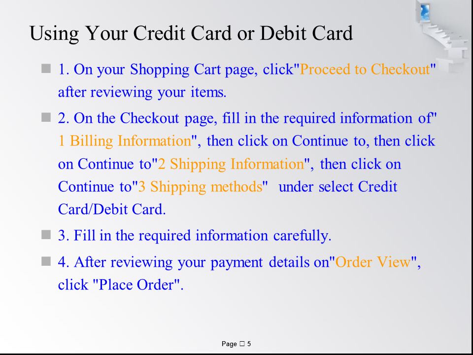 Page  5 Using Your Credit Card or Debit Card 1.