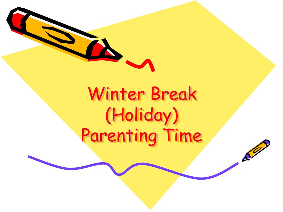 Winter Break (Holiday) Parenting Time