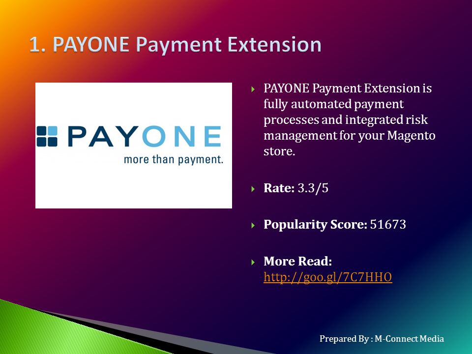  PAYONE Payment Extension is fully automated payment processes and integrated risk management for your Magento store.