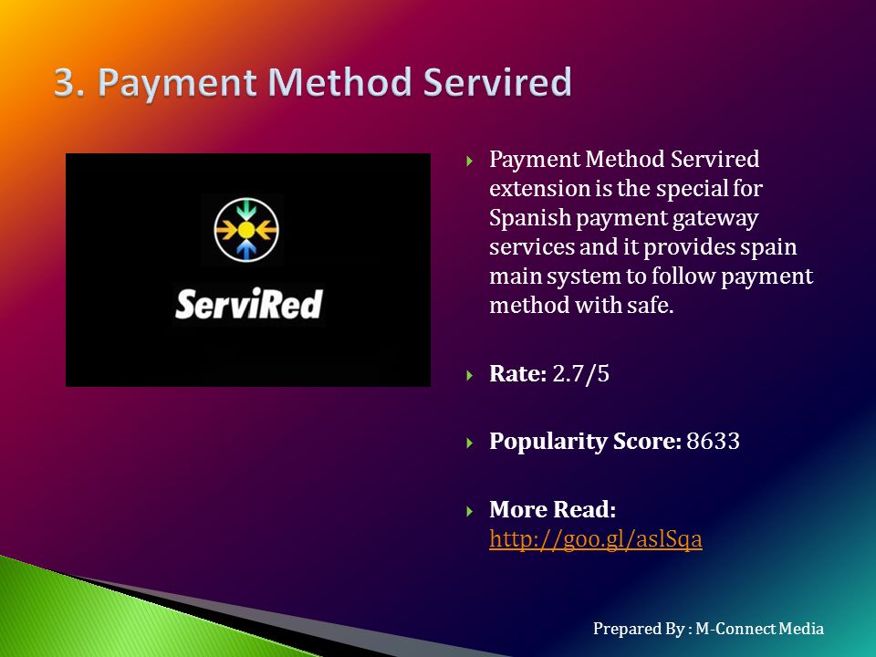  Payment Method Servired extension is the special for Spanish payment gateway services and it provides spain main system to follow payment method with safe.