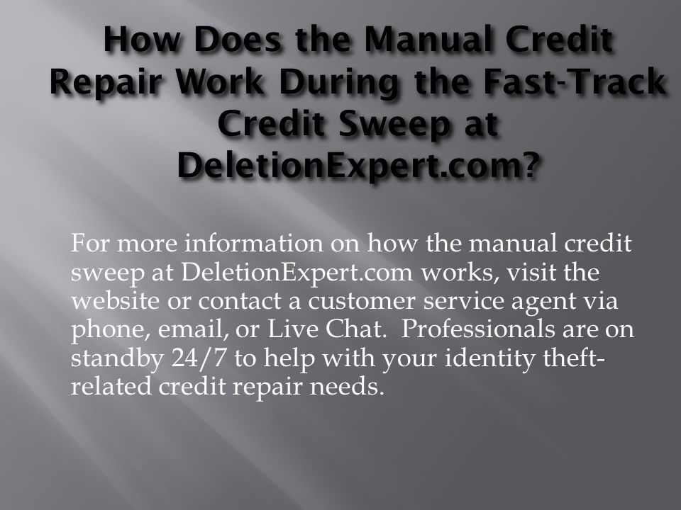 How Does the Manual Credit Repair Work During the Fast-Track Credit Sweep at DeletionExpert.com.