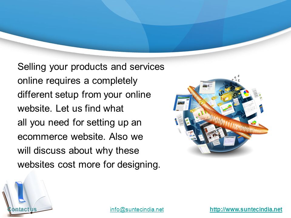 Selling your products and services online requires a completely different setup from your online website.