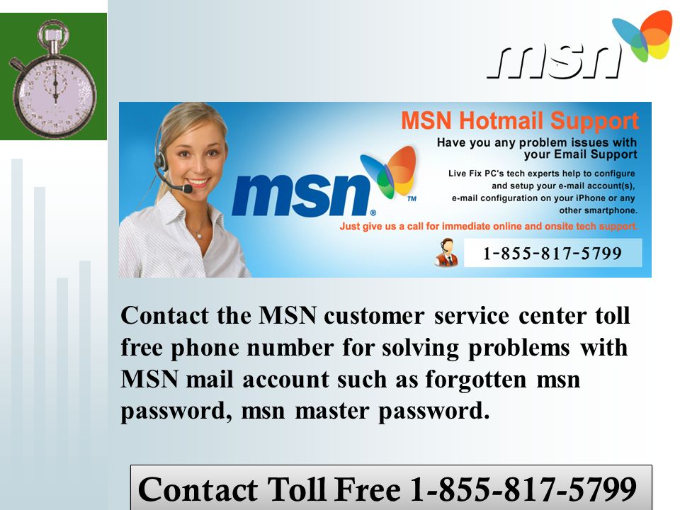Contact the MSN customer service center toll free phone number for solving problems with MSN mail account such as forgotten msn password, msn master password.