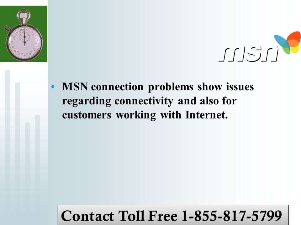 MSN connection problems show issues regarding connectivity and also for customers working with Internet.