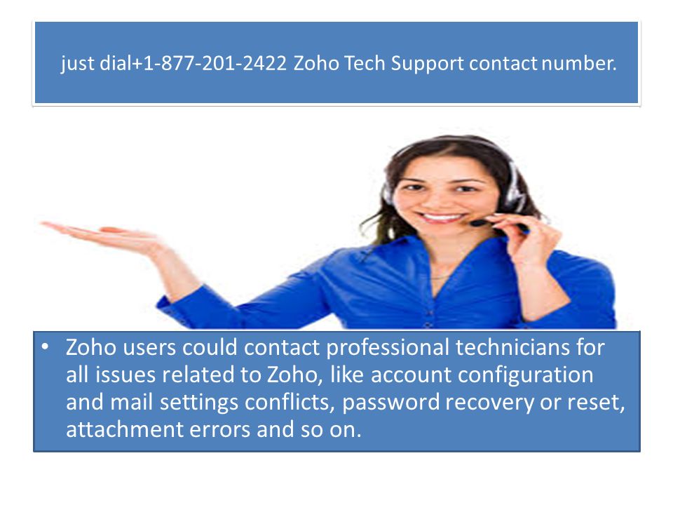 just dial Zoho Tech Support contact number.