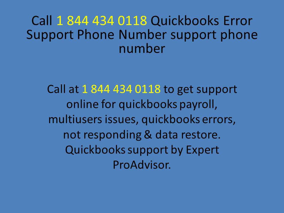 Call at to get support online for quickbooks payroll, multiusers issues, quickbooks errors, not responding & data restore.