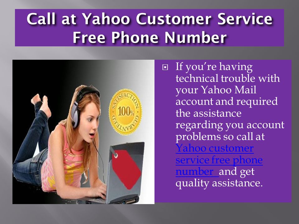 Call at Yahoo Customer Service Free Phone Number  If you’re having technical trouble with your Yahoo Mail account and required the assistance regarding you account problems so call at Yahoo customer service free phone number and get quality assistance.