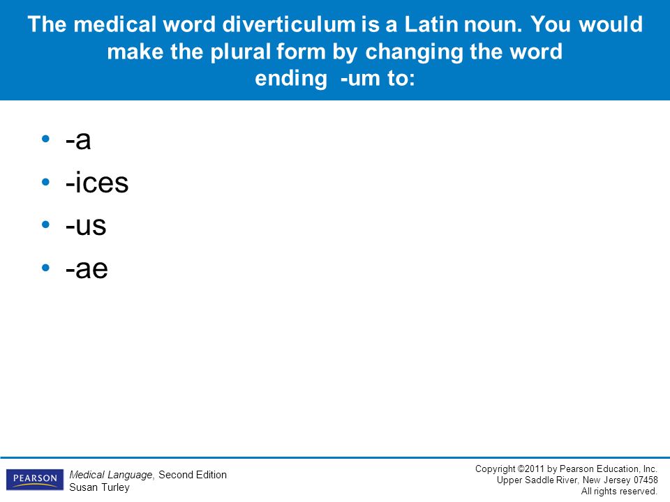 copyright 2011 by pearson education inc upper saddle river new the plural form of the word diverticulum is