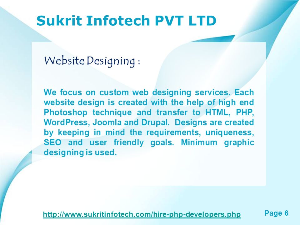 Page 5 Sukrit Infotech PVT LTD Services :   We are not limited to only web designing, but focus on end to end solutions in web and digital marketing.