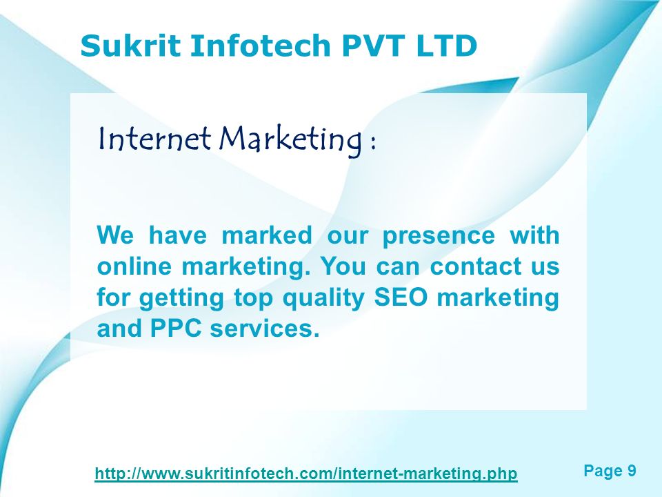 Page 8 Sukrit Infotech PVT LTD Website Maintenance : After web development, there is no need to waste your precious time in search of web maintenance services company, because we promise to provide affordable website maintenance services in which full care is provided to your website from checking and improving its functions to updating your website.