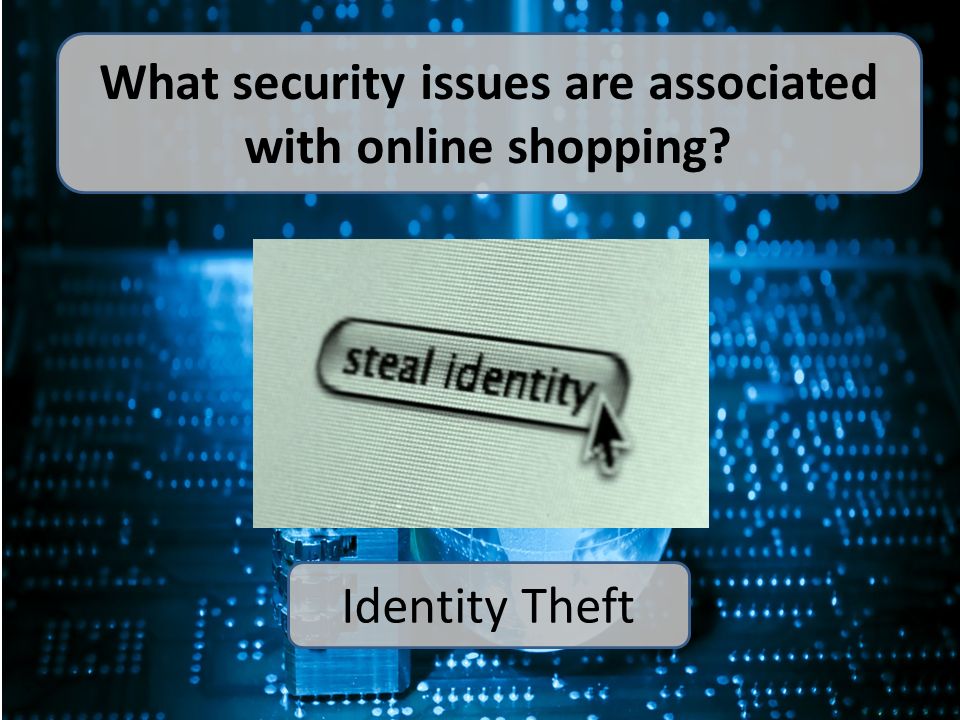 What security issues are associated with online shopping Identity Theft