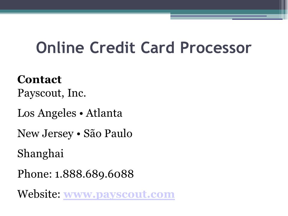 Online Credit Card Processor Contact Payscout, Inc.