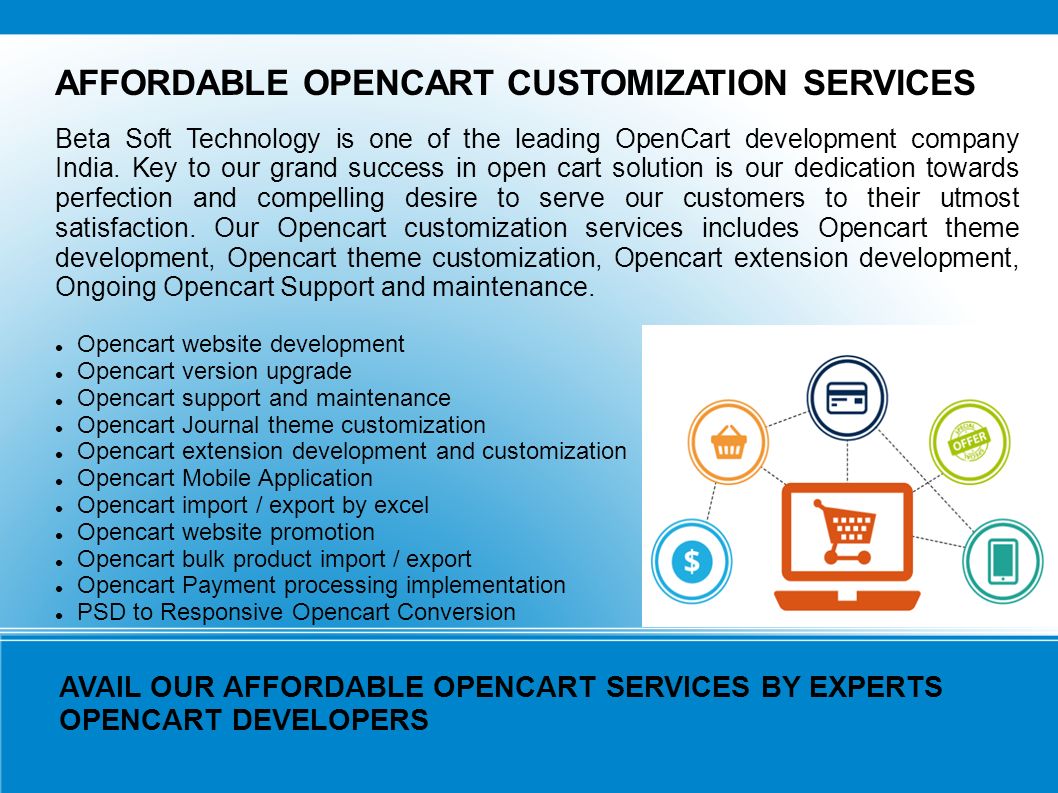 AFFORDABLE OPENCART CUSTOMIZATION SERVICES Beta Soft Technology is one of the leading OpenCart development company India.
