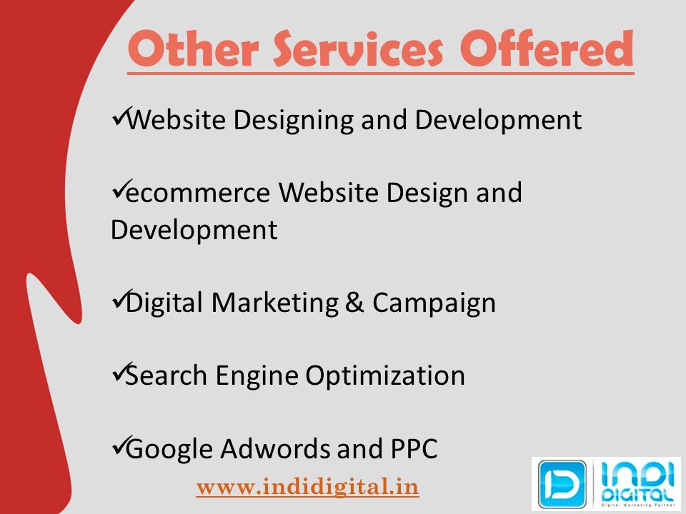 Other Services Offered Website Designing and Development ecommerce Website Design and Development Digital Marketing & Campaign Search Engine Optimization Google Adwords and PPC