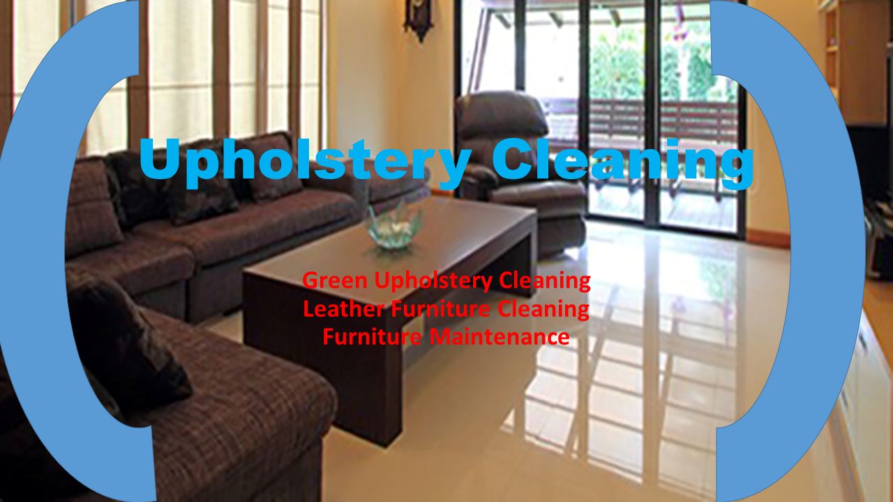 Upholstery Cleaning Green Upholstery Cleaning Leather Furniture Cleaning Furniture Maintenance